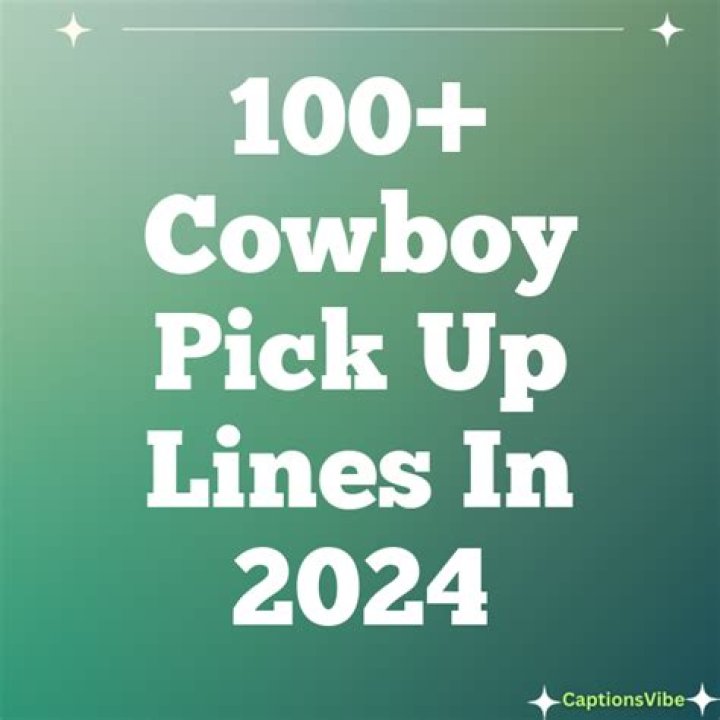 100+ Cowboy Pick Up Lines That are Smooth, Clean, Cute, and Cheesy