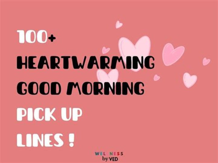 100+ Cute Good Morning Pick Up Lines In 2023 CoupleMint