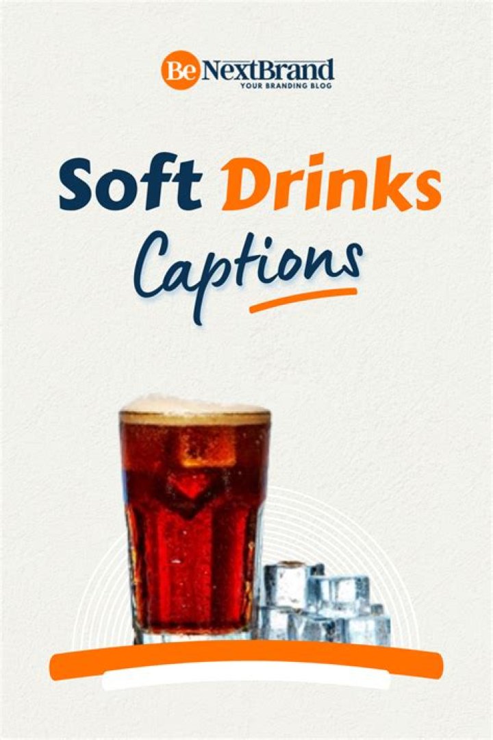 100 soft drinks instagram captions to make your own benextbrand Artofit