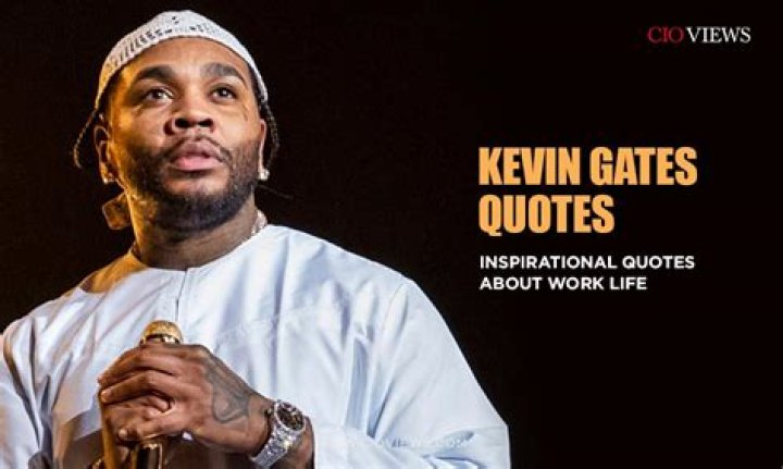140 Kevin Gates Motivational Quotes About Love, Life, Loyalty