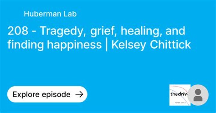 208 Tragedy, grief, healing, and finding happiness Kelsey Chittick