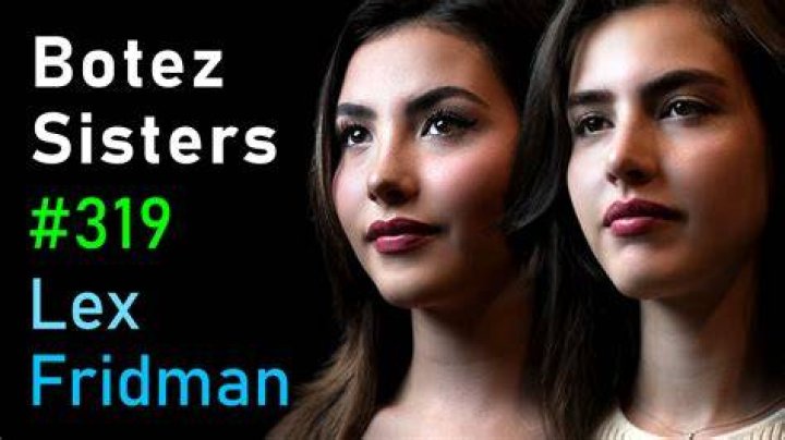 319 Botez Sisters Chess, Streaming, and Fame Lex Fridman Podcast