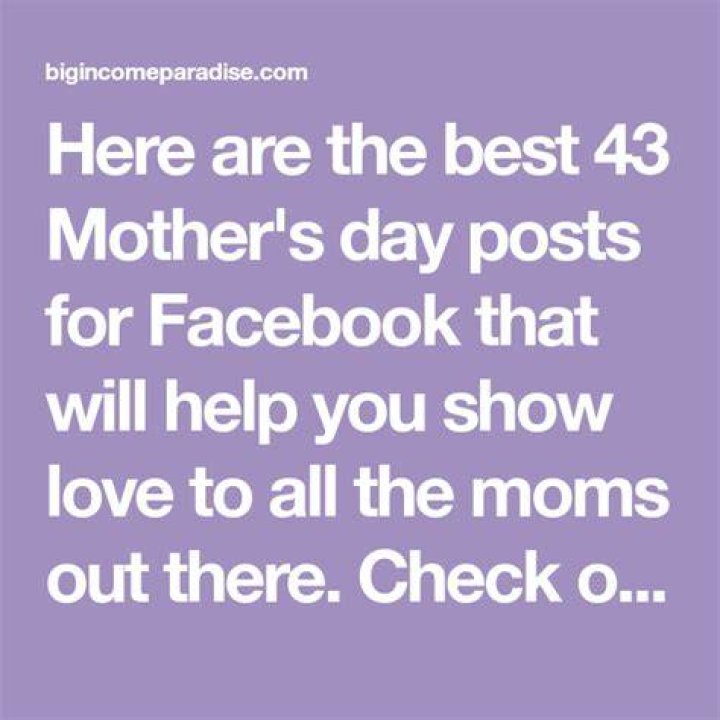 43 Outstanding Mother's Day Posts For Facebook Mothers day post