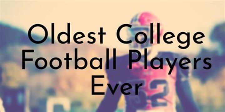 7 Oldest College Football Players Ever