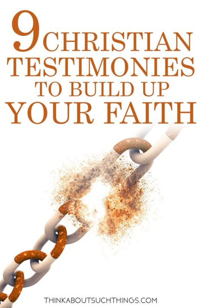 9 Uplifting Christian Testimonies To Encourage Your Faith Think About