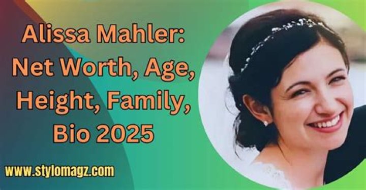 Alissa Mahler Age, Career, Height, Husband, Net Worth, Wiki