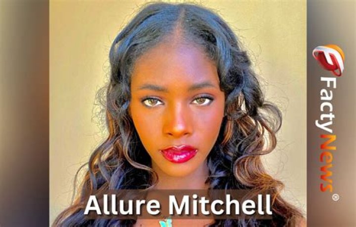 Allure Mitchell net worth, age, wiki, family, biography and latest