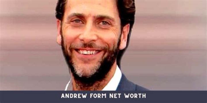 Andrew Form Net Worth How Much is Form Worth?