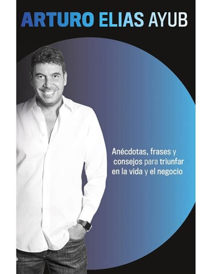 Arturo Elías Ayub, el televisivo yerno de Carlos Slim que ya hacía