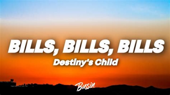 Bills Bills Bills Lyrics | ·