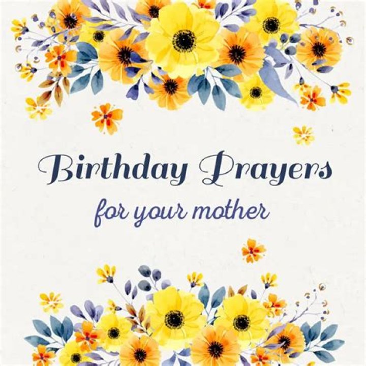 Birthday Prayers for Mothers Bless you, Mom!