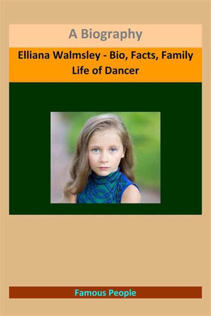 BlogPaper | Elliana Walmsley - Age, Family, Bio