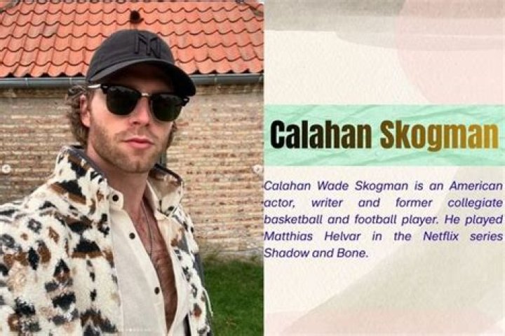 Calahan Skogman&rsquo;s biography age, height, heritage, wife, college