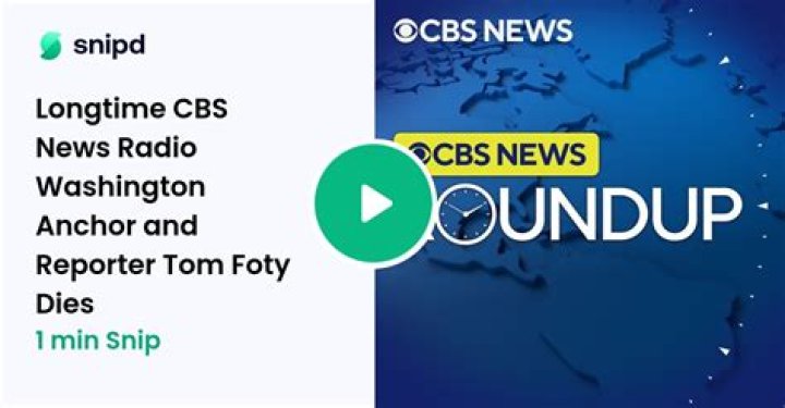 CBS News Tom Foty Death Cause And Obituary Radio Anchor Battled With