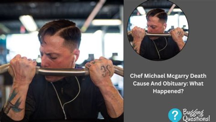 Chef Michael Mcgarry Death And Obituary How Did He Die?
