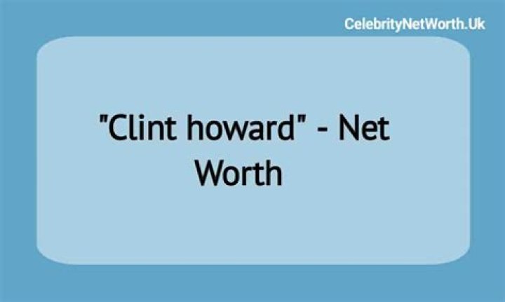 Clint Howard Net Worth Net Worth Lists
