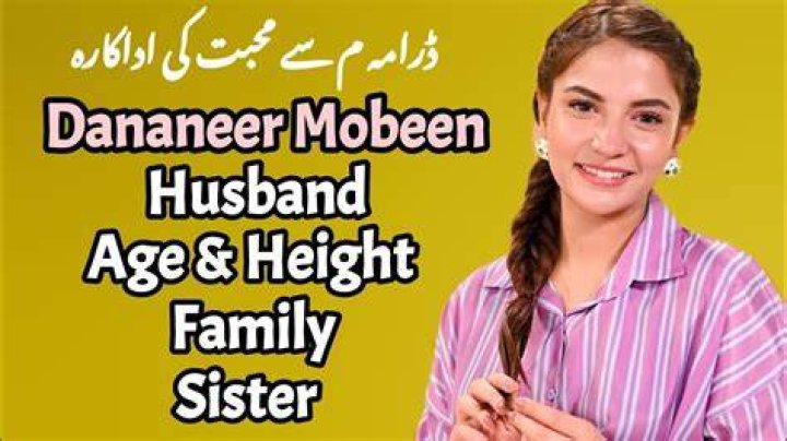 Dananeer Mobeen Age, Family, Drama List