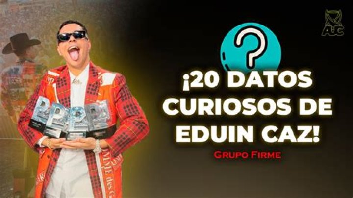 Datos curiosos de Eduin Caz, vocalista de Grupo Firme