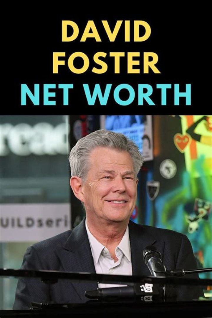 David Foster Net Worth, Bio, Age, Body Measurement, Family and Career