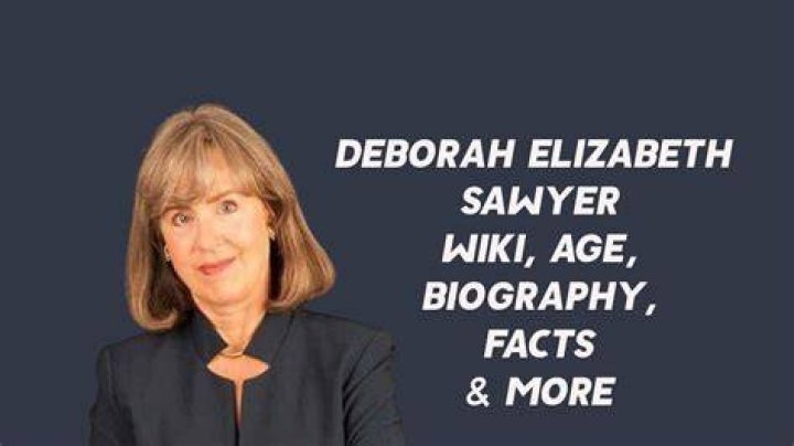Deborah Elizabeth Sawyer Bio, Age, Net Worth, Height, Divorce