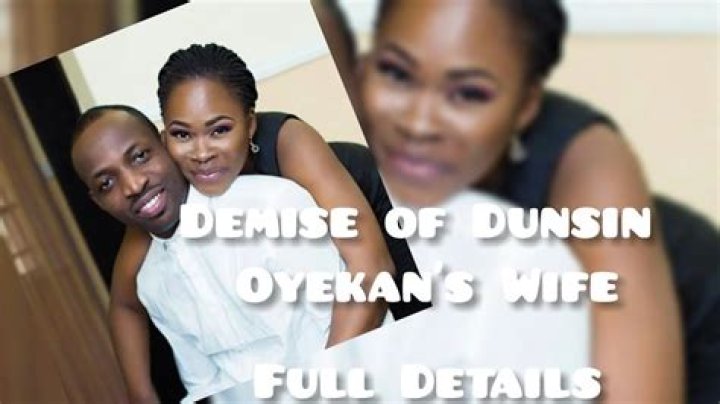 Demise of Dunsin Oyekan's WifeFull Story YouTube