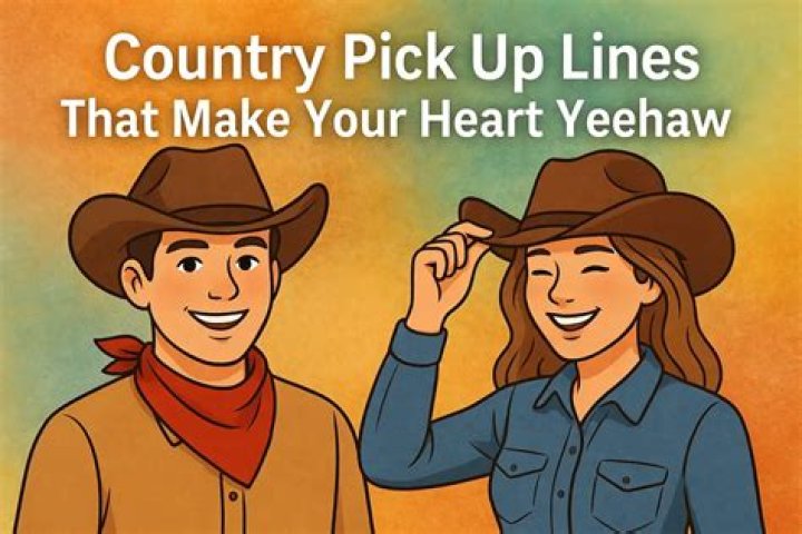 Discover Irresistible Country Pick Up Lines To Charm Her Boots Off
