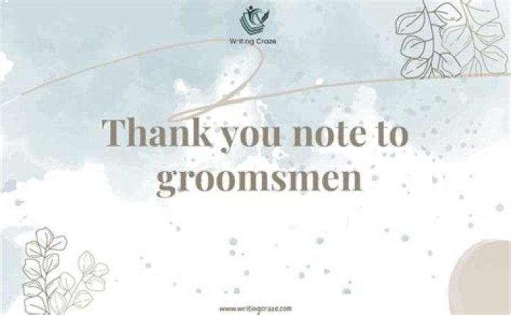 Discover The Art Of Crafting Unforgettable Thank You Notes To Your Groomsmen