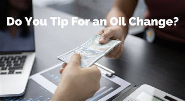 Do You Tip Oil Change Guy? Food And Life Lover