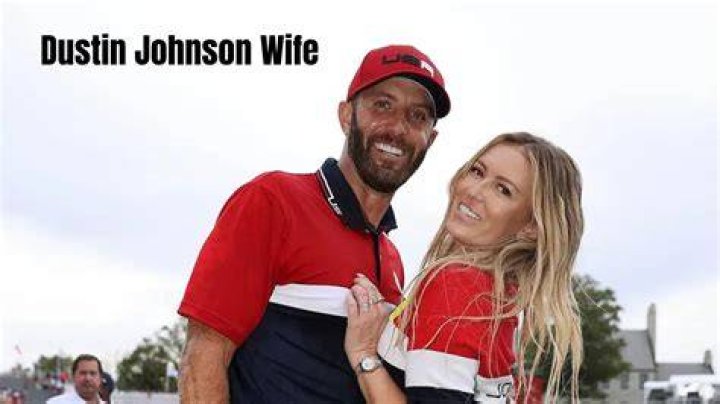 Dustin Johnson wife Is Johnson married to Paulina Gretzky? Do they