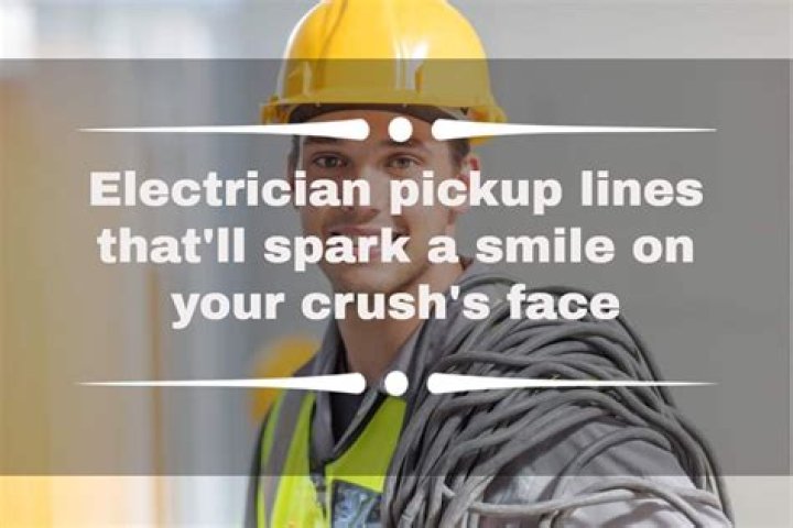 Electrician Pickup Lines The Top 10 Lines For Sparky's