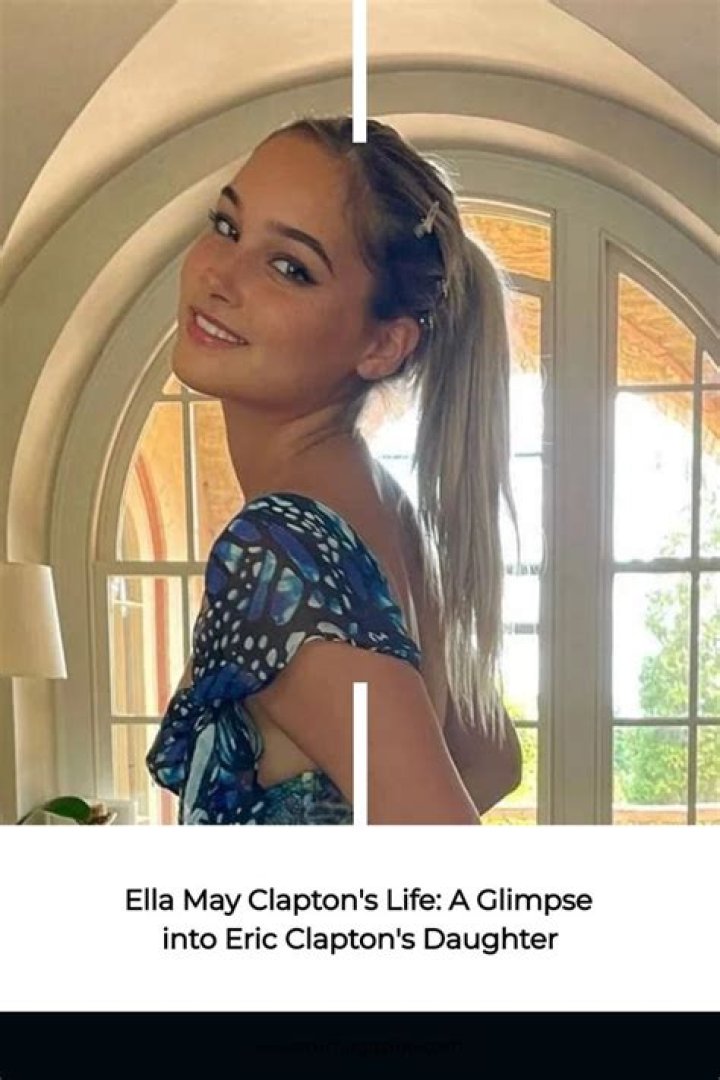 Ella Clapton Everything You Need To Know About Eric Clapton's