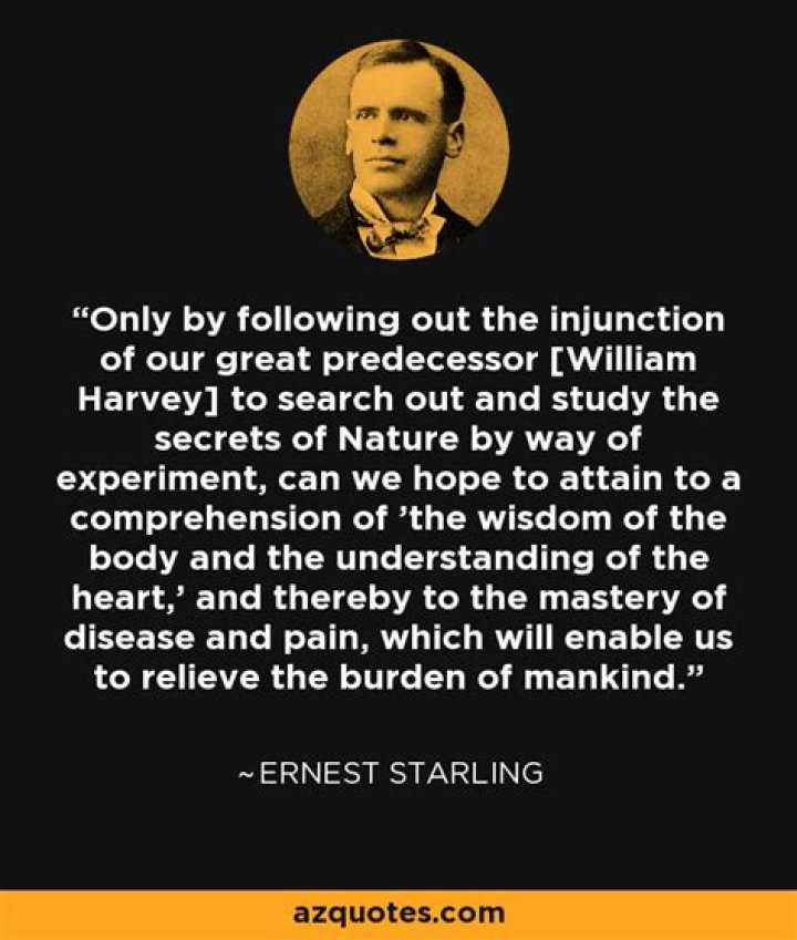 Ernest Starling quote Only by following out the injunction of our