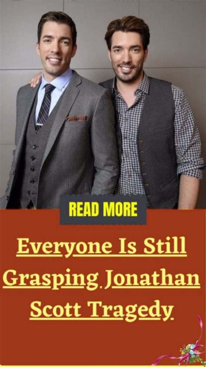 Everyone Is Still Grasping Jonathan Scott Tragedy__ Alongside his