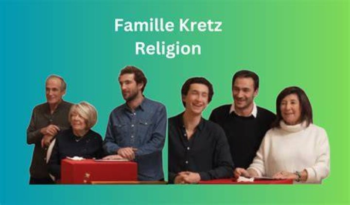 Famille Kretz Religion La c&eacute;l&eacute;brit&eacute;