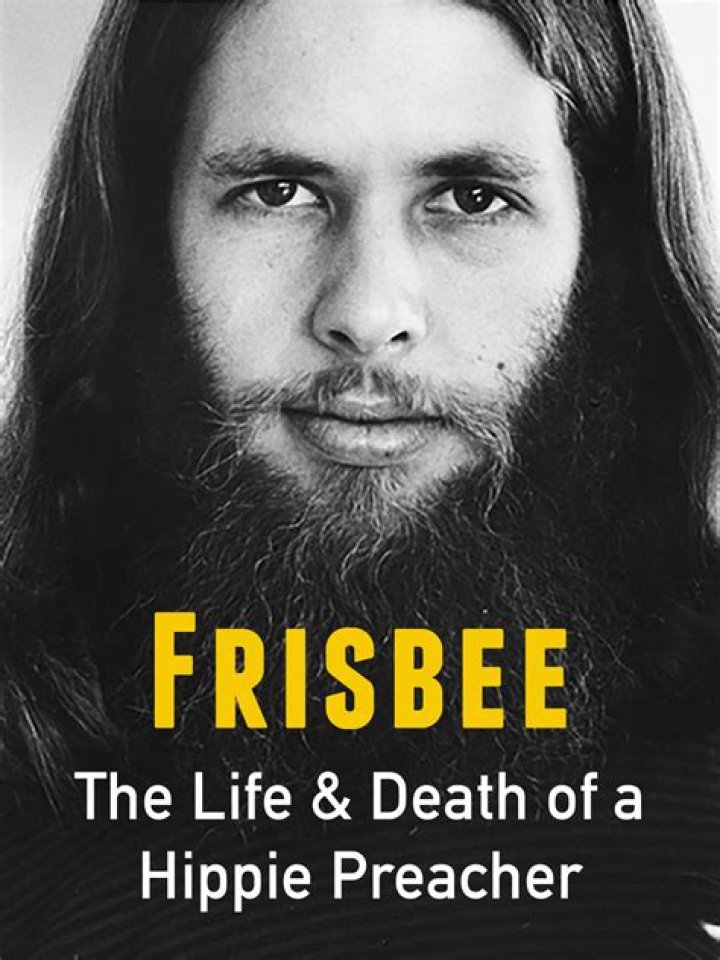 Frisbee The Life and Death of a Hippie Preacher Canadian Christianity
