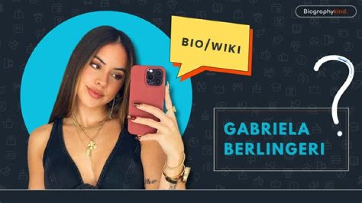 Gabriela Berlingeri Biograhy, Wiki, Age, Height, Net Worth, Family
