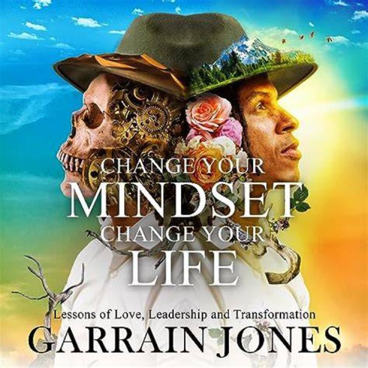 Garrain Jones Transformation Coach Change Your Mindset, Change Your Life