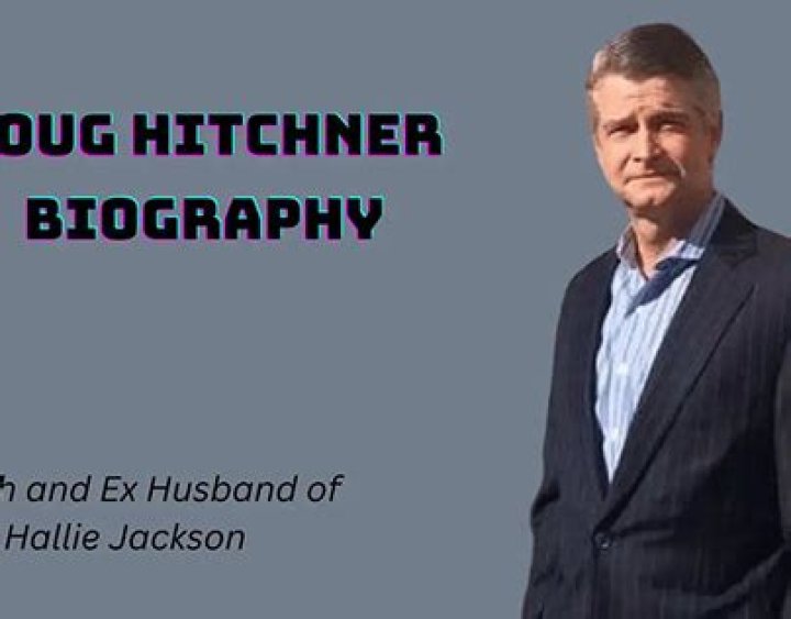 Get to Know Doug Hitchner Facts About The ExHusband of Hallie