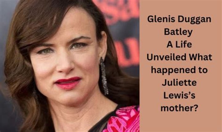 Glenis Duggan Batley Facts About Juliette Lewis&rsquo; Mother Dicy Trends