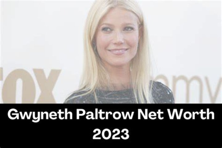 gwyneth paltrow net worth 2023