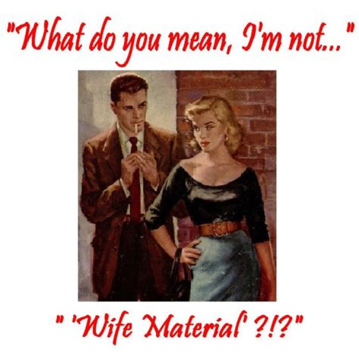 How do you know she's wife material?