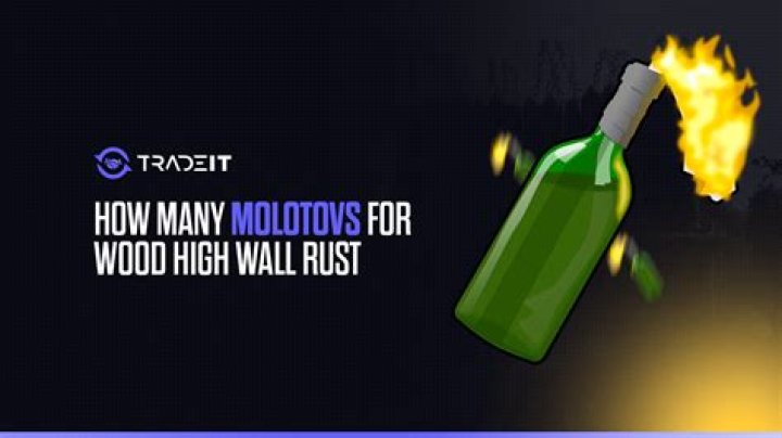 How Many Molotovs for Wood Wall in Rust? Answered The Nerd Stash
