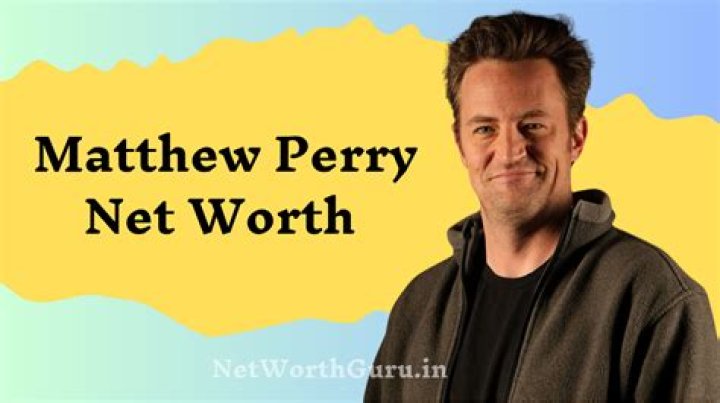 How much is Matthew Perry net worth as of 2023?
