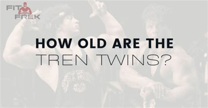 How Old Are The Tren Twins?