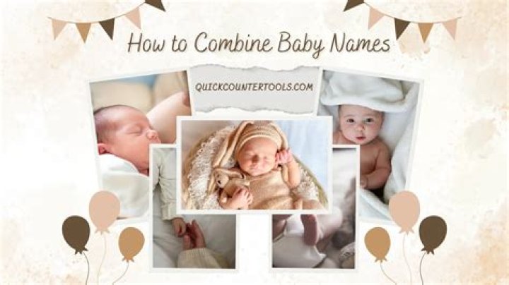 How To Combine Baby Names thecclosetnewarrival