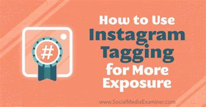 How to Use Instagram Tagging for More Exposure Social Media Examiner