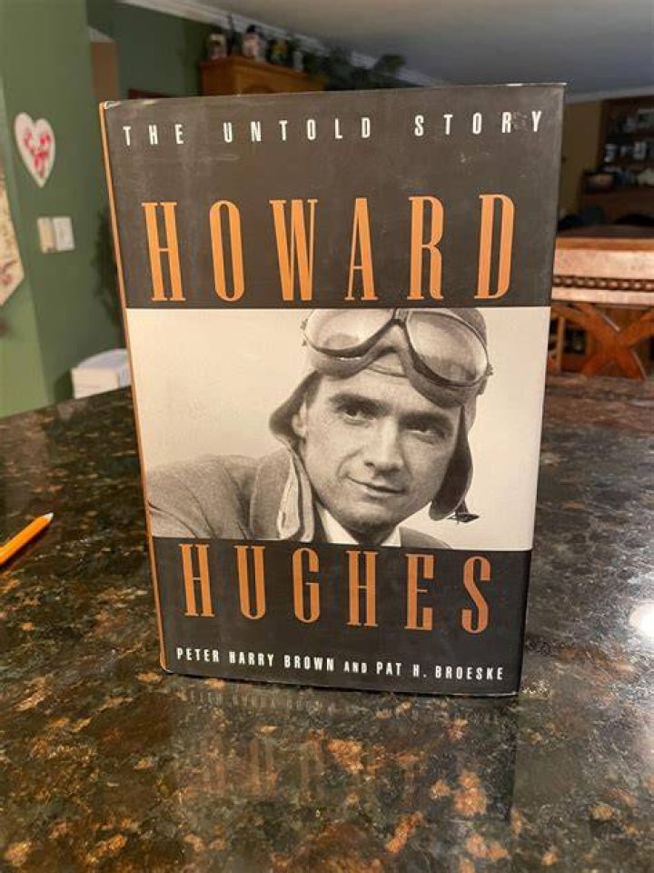 Howard Hughes The Untold Story Peter Harry Brown and Pat H. Broeske