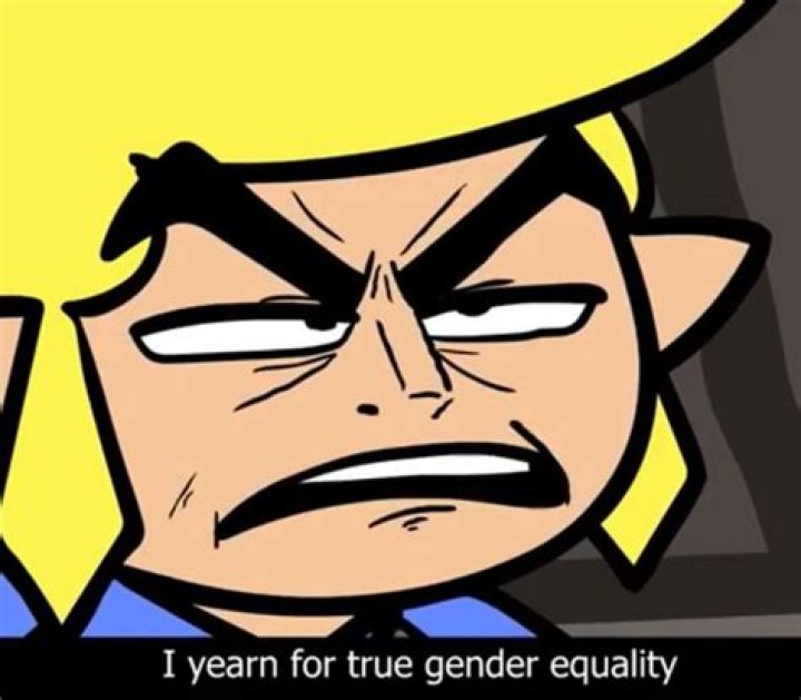 I yearn for true gender equality!! memes