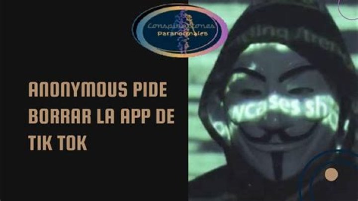 &iquest;Por qu&eacute; Anonymous pidi&oacute; borrar la app Tiktok? Laguiademonteria.co