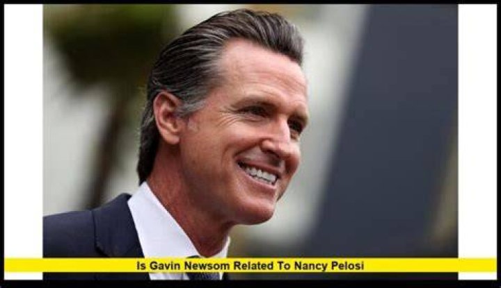 Is Gavin Newsom related to Nancy Pelosi? The US Sun